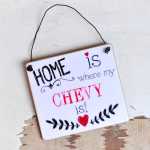 HOME is where my CHEVY is Schild aus Holz