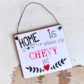 HOME is where my CHEVY is Schild aus Holz 11 x 9,5 x 0,4 cm