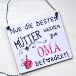 Schild Nur die BESTEN MÜTTER werden zur OMA befördert 13 x 13 cm (SAH+D) Holz