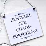 Lustiges Schild ZENTRUM f&uuml;r CHAOSFORSCHUNG 11 x 9,5...