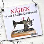 Schild NÄHEN ist wie ZAUBERN können! 13 x 13 (SAH+D) Holz