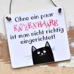 Katzenschild OHNE KATZENHAARE ist man nicht richtig...