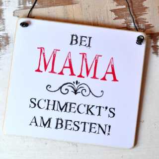 Schild für Mamas Bei MAMA SCHMECKTS am BESTEN 13,5 x 15,5 cm (M)