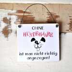 Hundeschild Ohne Hundehaare ist man nicht richtig...