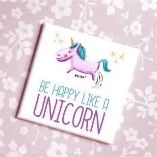 Magnet mit lustigem Spruch Be happy like a unicorn