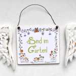 Schild Dekoschild SIND IM GARTEN Gartenschild 13 x 13 cm (SAH+D) Holz