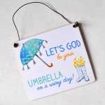 Schild Lets GOD be your UMBRELLA on a rainy day