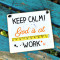 Schild Keep calm GOD is at WORK 11 x 9,5 cm (S)