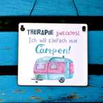 Camping-Schild mit Spruch Therapie zwecklos - ich will...