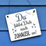 Schild Du fühlst Dich nach Zuhause an