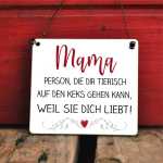 Schild mit Spruch Mama geht Dir auf den Keks weil sie...