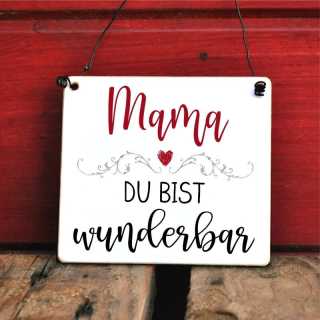 Geschenkidee Muttertag: Schild mit Spruch Mama Du bist wunderbar