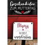 Geschenkidee Muttertag: Schild mit Spruch Mama Du bist wunderbar