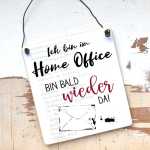 Home Office Schild - Bin bald wieder da