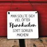 Schild Mach Dir lieber Pfannkuchen anstatt Sorgen