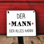 Geschenkdiee für Männer Schild Der Mann der...