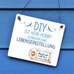 Schild DIY ist kein Hobby, sondern eine Lebenseinstellung