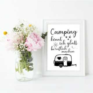 Kunstdruck Camping k&ouml;nnt ich glatt beruflich machen DINA4