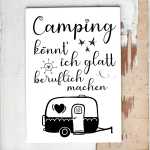 Kunstdruck Camping k&ouml;nnt ich glatt beruflich machen...