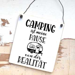 Schild Camping ist meine Pause von der Realität Large: 17 x 20 x 0,4 cm