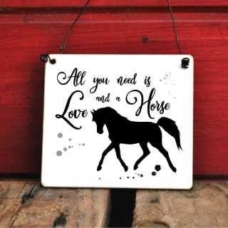 Pferdeschild All you need is love and a horse