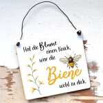 Gartenschild Hat die Blume einen Knick war die Biene wohl...