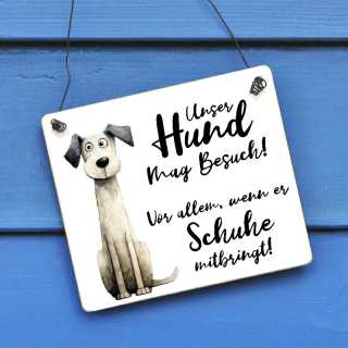 Lustiges Hundeschild Unser Hund mag Besuch! Besonders wenn er Schuhe mitbringt