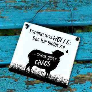 Warnschild Komme was WOLLE! Das Tor bleibt zu sonst gibts Chaos | Schafe-Schild für Weide & Hof | Hinweisschild Schafe | Schild freilaufende Tiere