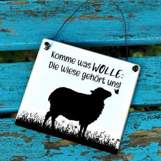 Warnschild „Komme was WOLLE! Die Weide gehört uns | Schafe-Schild für Weide & Hof | Hinweisschild Schafe