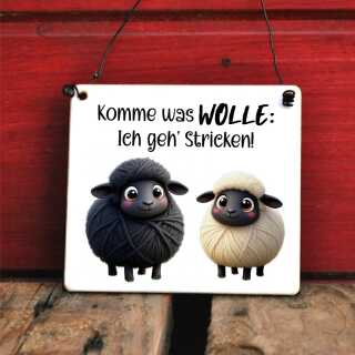 Dekoratives Schild „Komme was Wolle: Ich geh Stricken!“ | Humorvolle Schaf Deko & Geschenkidee | Wolle Spruch als süße Schäfchen Deko