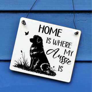 Home is where my Aussie is Schild – wetterfestes Australian Shepherd Hundeschild mit Silhouette