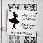 Schild Hinfallen Aufstehen RÖCKCHEN richten...