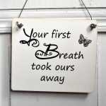 Schild aus Holz YOUR FIRST BREATH took ours away