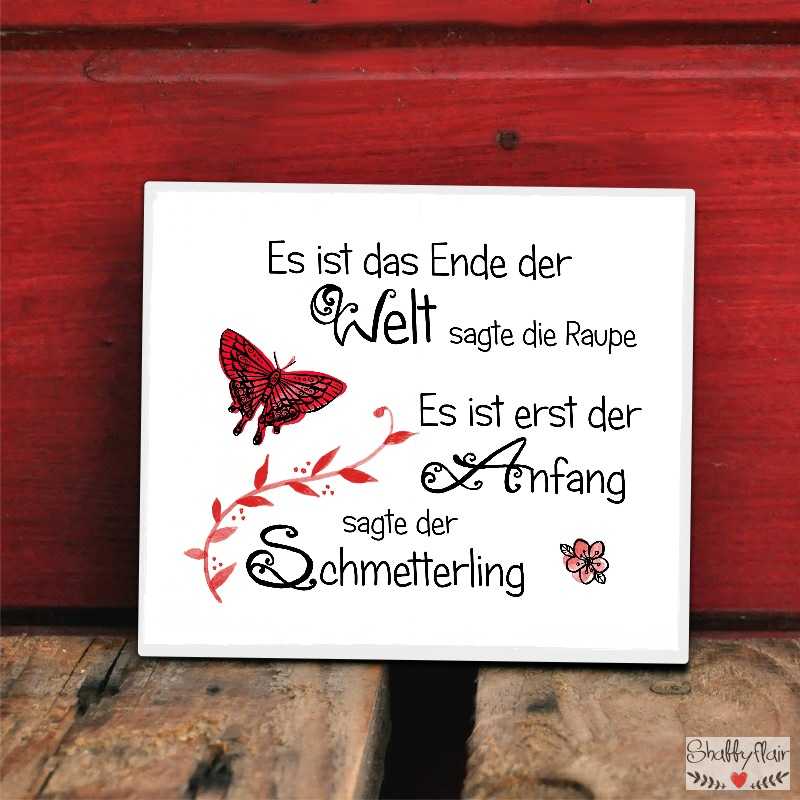 Es Ist Das Ende Sagt Die Raupe Schild mit Spruch Es ist das Ende der Welt