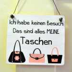 Dekoschild  HABE KEINEN BESUCH ALLES MEINE TASCHEN