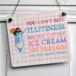 Dekoschild You Cant buy HAPPINESS but ICE CREAM