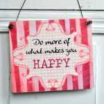 Dekoschild DO MORE of what makes you HAPPY