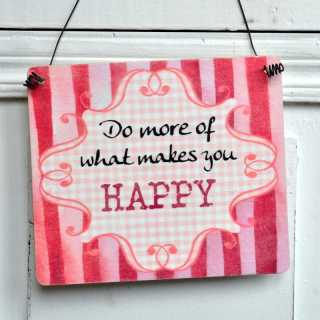 Holzschild DO MORE of what makes you HAPPY (L)