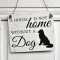 Schild A HOUSE is no HOME without a DOG 13 x 13 (SAH+D) Holz