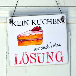 Schild Dekoschild KEIN KUCHEN IST KEINE LÖSUNG