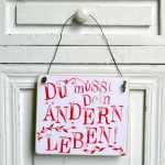 Schild DU MUSST DEIN ÄNDERN LEBEN 13 x 13 (SAH+D) Holz