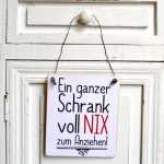Schild EIN GANZER SCHRANK VOLL NIX 13 x 13 (SAH+D) Holz
