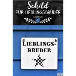 LIEBLINGSBRUDER Schild  weiß schwarz mit STERN