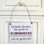 Schild Spruch SCHOKOKEKS HAT GERUFEN 13 x 13 (SAH+D) Holz
