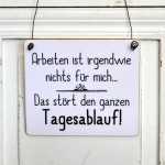 Schild ARBEITEN IST NICHTS FÜR MICH 13 x 13 (SAH+D) Holz