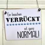 Dekoschild VERRÜCKT IST GANZ NORMAL 13 x 13 (SAH+D) Holz