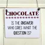 Dekoschild CHOCOLATE IS THE ANSWER