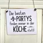 Dekoschild Die besten Parties finden immer in der...