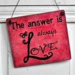 Dekoschild The ANSWER is always LOVE 13 x 13 (SAH+D) Holz