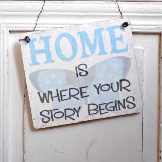 Schild aus Holz HOME IS WHERE YOUR STORY BEGINS 13,5 x 15,5 x 0,4 cm
